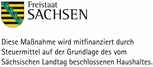 Freistaat Sachsen – Diese Maßnahme wird mitfinanziert durch Steuermittel auf der Grundlage des vom Sächsischen Landtag beschlossenen Haushaltes.